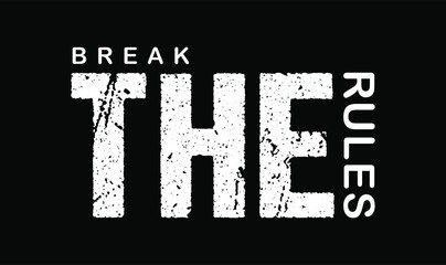 break the rules motivational quotes t shirt design graphic vector 