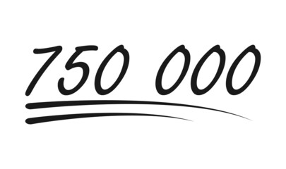 Congratulation number lettering, 750 000 celebrate follower icon, web online post vector illustration