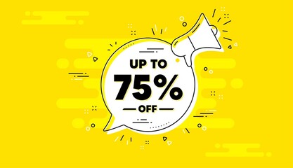 Up to 75 percent off Sale. Alert megaphone yellow chat banner. Discount offer price sign. Special offer symbol. Save 75 percentages. Discount tag chat message loudspeaker. Vector