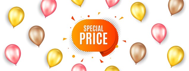 Special price sticker. Promotion ad banner with 3d balloons. Discount banner shape. Sale coupon bubble icon. Isolated party balloons background. Special price label. Vector