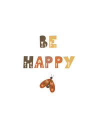Be Happy - Lettering and Butterfly template design. Vector illustration.