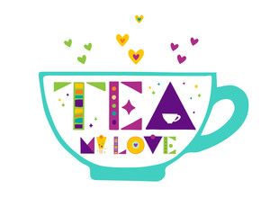 Vector illustration lettering  tea my love on white background. Unique handwritten lettering.