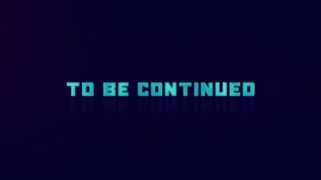 Animation of retro TO BE CONTINUED text glitching on blue background. Old tv glitch interference screen. 4K Video motion graphic animation.