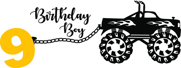 9th Birthday. Birthday Boy Message with monster truck on a white background. Vector