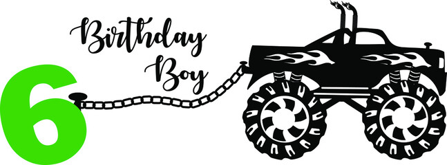 6th Birthday. Birthday boy message with monster truck on a white background. Vector  © Teymen