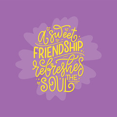 Hand drawn lettering quote in modern calligraphy style about friends. Slogan for print and poster design. Vector