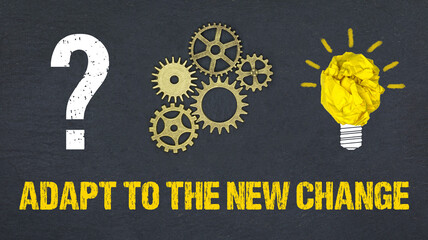 adapt to the new change