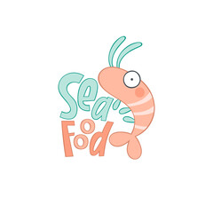 Sea food. Marine animal. Shrimp. Isolated vector object on white background. Lettering poster.