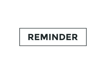 reminder text icon. rectangle stroke black color. template text reminder	
