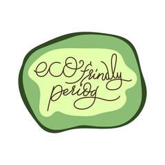 Sticker calligraphy eco friendly period monofilament on a colored background.