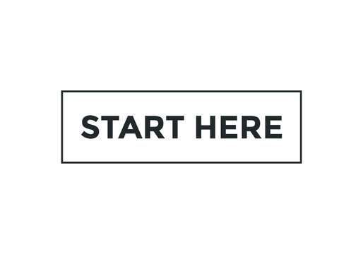 start here text button template. sign icon label start here