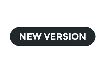 new version text web button. sign icon rounded shape template. new version