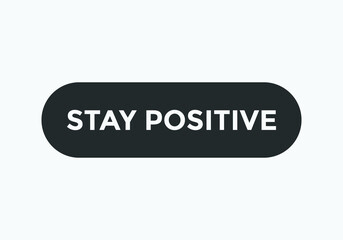 stay positive text motivational speech icon