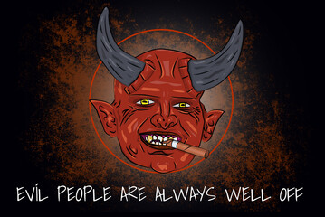 Fototapeta premium Drawing (in german Zeichnung) – Schlechten Menschen geht es immer gut (in english Evil people are always well off) 