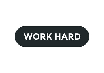 work hard text square shape button