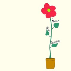 Never stop Growing text with flower in pot