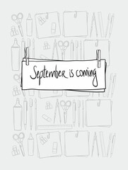 Themed background, the beginning of the school year, graphic image of office supplies for study, lettering september has come, illustration