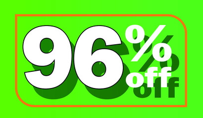 Green 96% off sale tag for promotional offers and discounts - white letter with shadow - discount, offers, sales, reduction and promotion