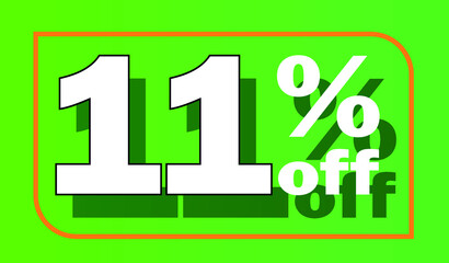 Green 11% off sale tag for promotional offers and discounts - white letter with shadow - discount, offers, sales, reduction and promotion