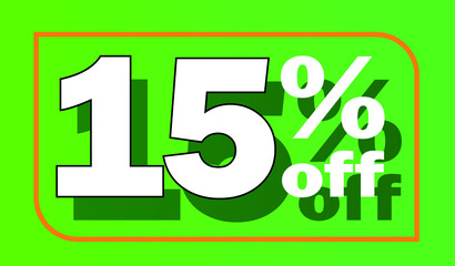 Green 15% off sale tag for promotional offers and discounts - white letter with shadow - discount, offers, sales, reduction and promotion