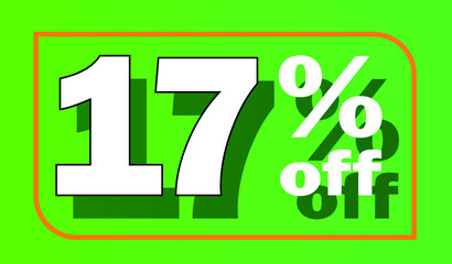 Green 17% off sale tag for promotional offers and discounts - white letter with shadow - discount, offers, sales, reduction and promotion