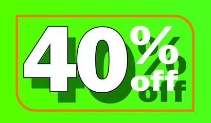 Green 40% off sale tag for promotional offers and discounts - white letter with shadow - discount, offers, sales, reduction and promotion