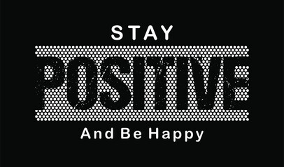 stay positive motivational quotes t shirt design graphic vector 