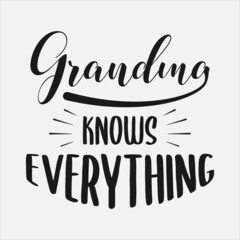 Grandma Knows Everything lettering, grandmother quotes for sign, greeting card, t shirt and much more
