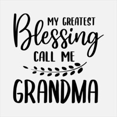 My Greatest Blessing Call Me Grandma lettering