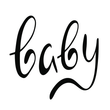 Hand drawn baby lettering typography poster. Text «baby» is for postcard, icon, logo or badge. Vector calligraphy EPS10