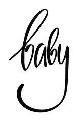 Hand drawn baby lettering typography poster. Text «baby» is for postcard, icon, logo or badge. Vector calligraphy EPS10