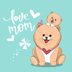 Happy mothers day greeting card with funny mom and spitz puppy and the inscription love mom. Vector illustration. Doodle carton style