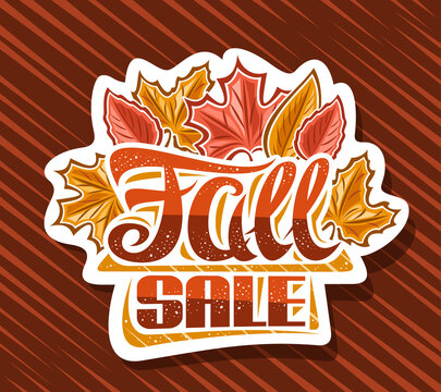 Vector logo for Fall Sale, decorative cut paper sign board with illustration of dry yellow maple leaves and red forest plants, advertising concept with unique brush lettering for words fall sale.
