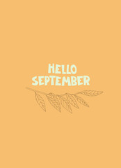 Hello September - Autumn seasonal background. Hand lettering, willow tree branch