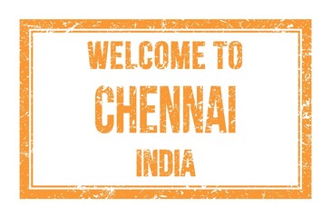 WELCOME TO CHENNAI - INDIA, words written on orange rectangle stamp