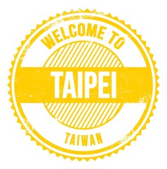 WELCOME TO TAIPEI - TAIWAN, words written on yellow stamp