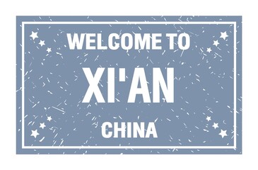 WELCOME TO XI'AN - CHINA, words written on gray rectangle stamp