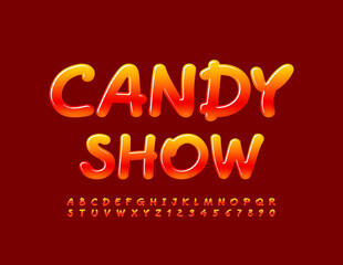 Vector bright flyer Candy Show. Artistic style Font. Creative glossy Alphabet Letters and Numbers set