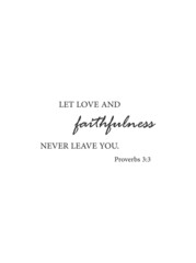 Let love and faithfulness never leave you, Proverbs 3:3, bible verse printable, christian wall decor, scripture wall print, Home wall decor, Christian banner, Minimalist Print, vector illustration