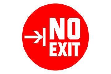 No exit warning sign design in red and white colors inside a circle shape. Used for concepts like forbidden, no way out and restricted areas. Can be used also as a label, sticker or banner.