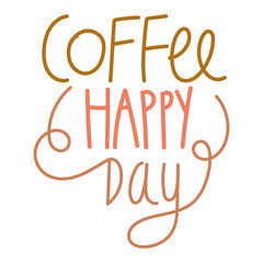 coffee happy day lettering