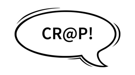 Swearing speech bubble censored with with at sign. Crap word in text bubble to express dissatisfaction and bad mood. Vector illustration isolated in white background