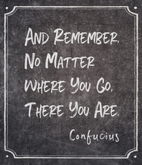 there you are Confucius quote