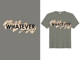 Motivational line stylish t shirt design.