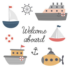 A set of boats, ships, a submarine. Welcome aboard. Vector illustration
