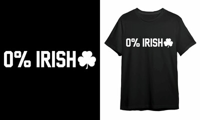 0% Irish, St Patrick's day shirts , Vector Artwork, T-shirt Design Idea, 