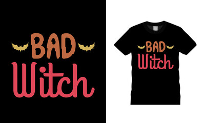Bad Witch T shirt, apparel, vector illustration, graphic template, print on demand, textile fabrics, retro style, typography, vintage, Halloween T shirt Design