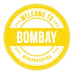 WELCOME TO BOMBAY - MAHARASHTRA, words written on yellow stamp