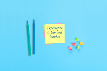 Experience is the best teacher - motivational statement