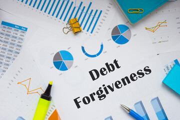 Financial concept about Debt Forgiveness with sign on the piece of paper.